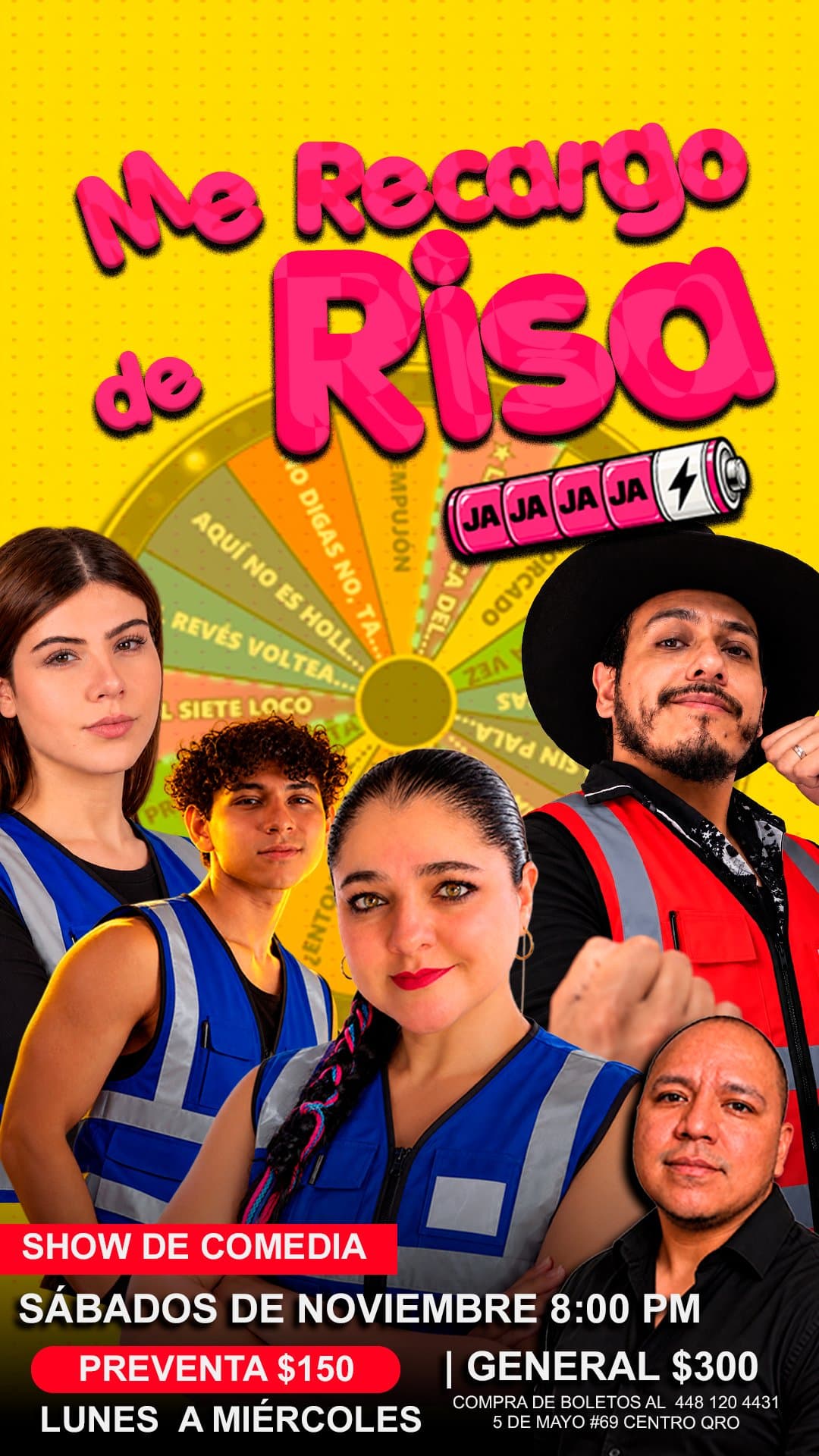 Cartel de Me Recargo de Risa: el título en letras rosas gigantes sobre fondo amarillo, junto a una pila cargada de "JA JA JA JA"; detrás, la ruleta de juegos y, al frente, cinco improvisadores con chalecos azules y rojos. Show de comedia. Sábados de noviembre a las 8:00 p. m. Preventa $150 de lunes a miércoles; general $300. Compra de boletos al 448 120 4431. 5 de Mayo 69, Centro, Querétaro.